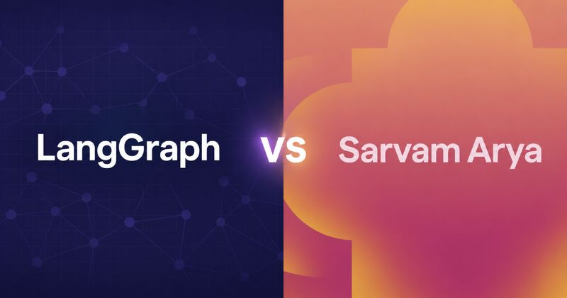 LangGraph vs Sarvam Arya